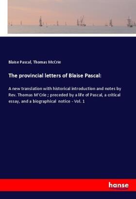 Pascal / Mccrie |  The provincial letters of Blaise Pascal: | Buch |  Sack Fachmedien