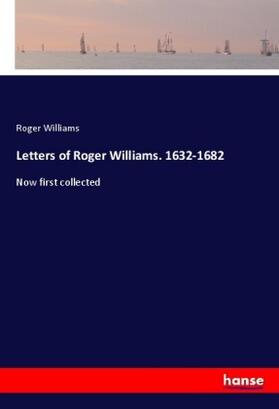 Williams |  Letters of Roger Williams. 1632-1682 | Buch |  Sack Fachmedien