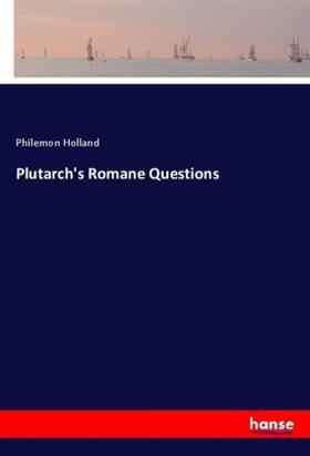 Holland |  Plutarch's Romane Questions | Buch |  Sack Fachmedien