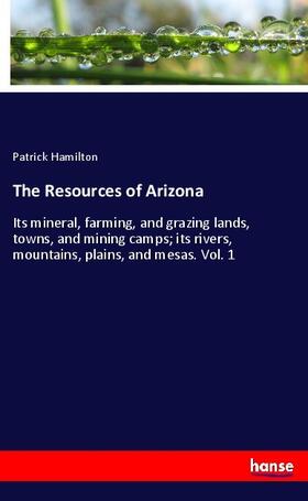 Hamilton |  The Resources of Arizona | Buch |  Sack Fachmedien