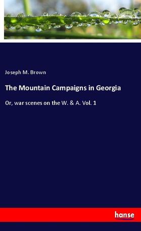 Brown |  The Mountain Campaigns in Georgia | Buch |  Sack Fachmedien