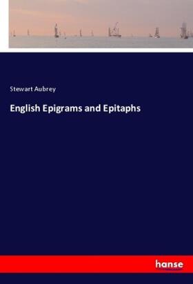 Aubrey |  English Epigrams and Epitaphs | Buch |  Sack Fachmedien