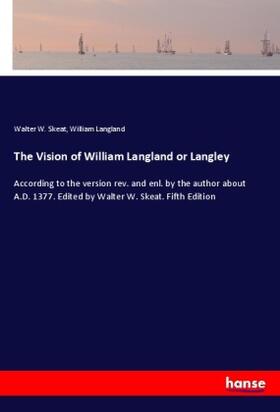 Skeat / Langland |  The Vision of William Langland or Langley | Buch |  Sack Fachmedien