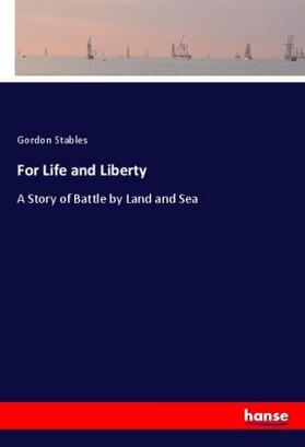 Stables |  For Life and Liberty | Buch |  Sack Fachmedien