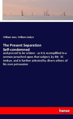 Jane / Jenkyn |  The Present Separation Self-condemned | Buch |  Sack Fachmedien