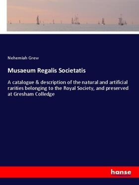 Grew |  Musaeum Regalis Societatis | Buch |  Sack Fachmedien