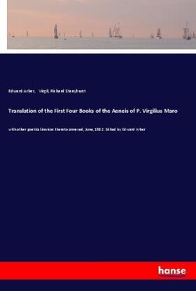 Arber / Stanyhurst |  Translation of the First Four Books of the Aeneis of P. Virgilius Maro | Buch |  Sack Fachmedien