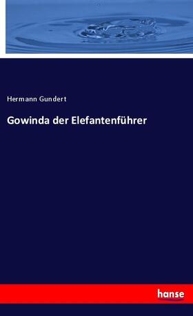 Gundert |  Gowinda der Elefantenführer | Buch |  Sack Fachmedien