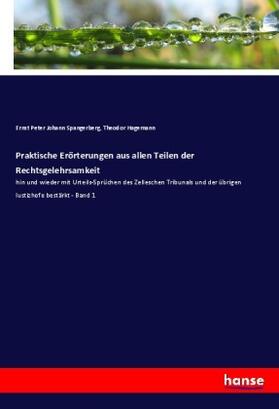 Spangerberg / Hagemann |  Praktische Erörterungen aus allen Teilen der Rechtsgelehrsamkeit | Buch |  Sack Fachmedien