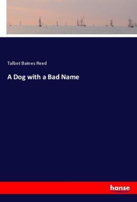 Reed |  A Dog with a Bad Name | Buch |  Sack Fachmedien