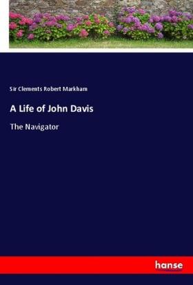 Markham |  A Life of John Davis | Buch |  Sack Fachmedien