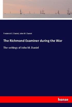 Daniel |  The Richmond Examiner during the War | Buch |  Sack Fachmedien