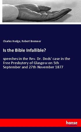 Hodge / Bremner |  Is the Bible Infallible? | Buch |  Sack Fachmedien