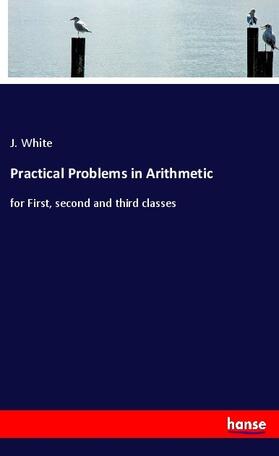 White |  Practical Problems in Arithmetic | Buch |  Sack Fachmedien