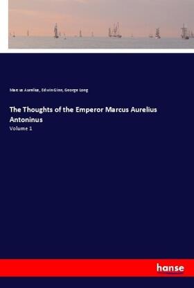 Aurelius / Ginn / Long |  The Thoughts of the Emperor Marcus Aurelius Antoninus | Buch |  Sack Fachmedien