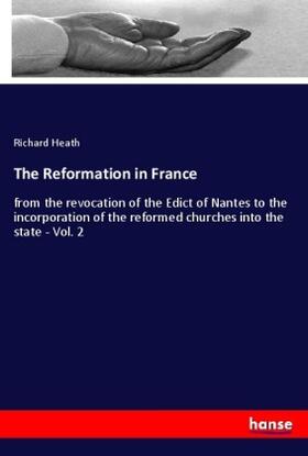 Heath |  The Reformation in France | Buch |  Sack Fachmedien