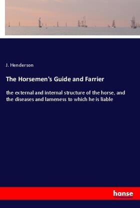 Henderson |  The Horsemen's Guide and Farrier | Buch |  Sack Fachmedien