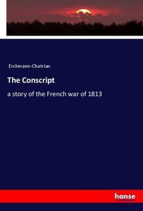 Erckmann-Chatrian |  The Conscript | Buch |  Sack Fachmedien