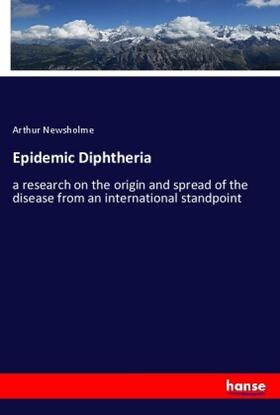 Newsholme |  Epidemic Diphtheria | Buch |  Sack Fachmedien