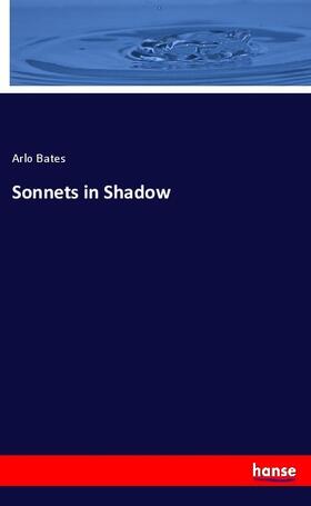 Bates |  Sonnets in Shadow | Buch |  Sack Fachmedien