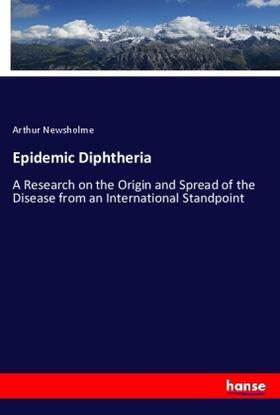 Newsholme |  Epidemic Diphtheria | Buch |  Sack Fachmedien