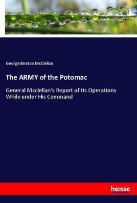 Mcclellan |  The ARMY of the Potomac | Buch |  Sack Fachmedien