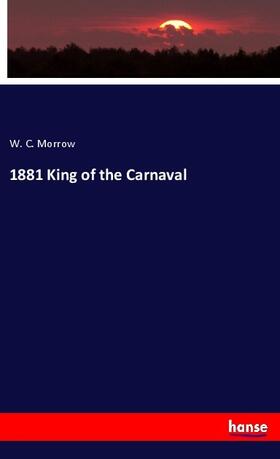 Morrow |  1881 King of the Carnaval | Buch |  Sack Fachmedien