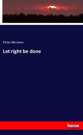 Mclaren |  Let right be done | Buch |  Sack Fachmedien