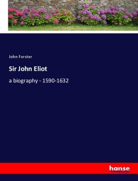 Forster |  Sir John Eliot | Buch |  Sack Fachmedien