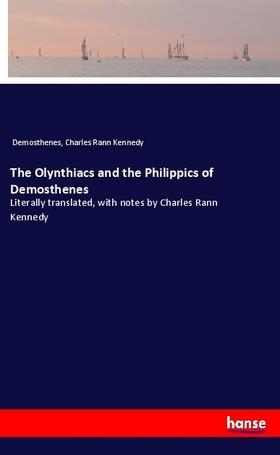 Kennedy |  The Olynthiacs and the Philippics of Demosthenes | Buch |  Sack Fachmedien