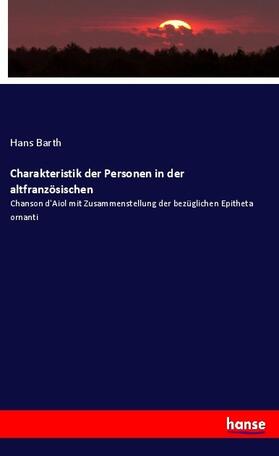 Barth |  Charakteristik der Personen in der altfranzösischen | Buch |  Sack Fachmedien