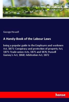 Howell |  A Handy-Book of the Labour Laws | Buch |  Sack Fachmedien