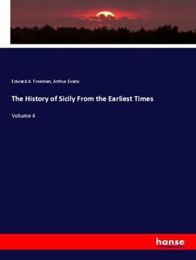 Freeman / Evans |  The History of Sicily From the Earliest Times | Buch |  Sack Fachmedien