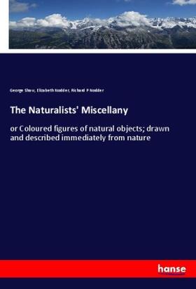 Shaw / Nodder |  The Naturalists' Miscellany | Buch |  Sack Fachmedien