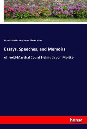 Moltke / Herms / Barter |  Essays, Speeches, and Memoirs | Buch |  Sack Fachmedien