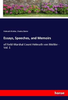 Moltke / Barter |  Essays, Speeches, and Memoirs | Buch |  Sack Fachmedien