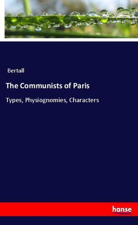 Bertall |  The Communists of Paris | Buch |  Sack Fachmedien