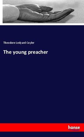 Cuyler |  The young preacher | Buch |  Sack Fachmedien