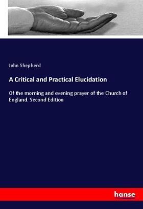 Shepherd |  A Critical and Practical Elucidation | Buch |  Sack Fachmedien