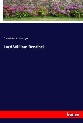 Boulger |  Lord William Bentinck | Buch |  Sack Fachmedien