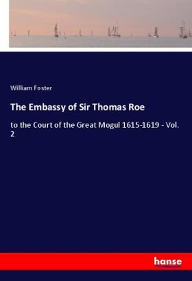 Foster |  The Embassy of Sir Thomas Roe | Buch |  Sack Fachmedien