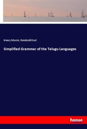 Morris / Rost |  Simplified Grammar of the Telugu Languages | Buch |  Sack Fachmedien