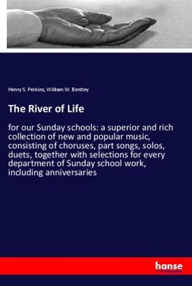 Perkins / Bentley |  The River of Life | Buch |  Sack Fachmedien