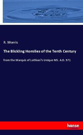Morris |  The Blickling Homilies of the Tenth Century | Buch |  Sack Fachmedien