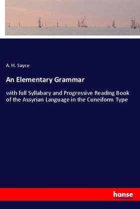 Sayce |  An Elementary Grammar | Buch |  Sack Fachmedien