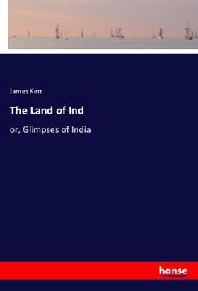 Kerr |  The Land of Ind | Buch |  Sack Fachmedien