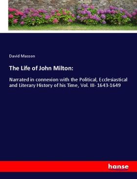 Masson |  The Life of John Milton: | Buch |  Sack Fachmedien