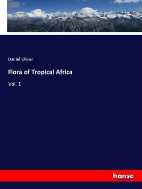 Oliver |  Flora of Tropical Africa | Buch |  Sack Fachmedien