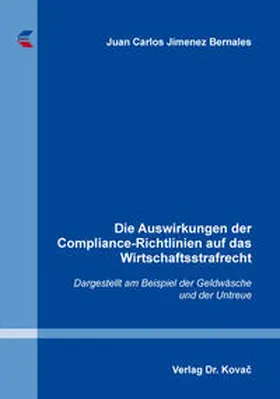 Jimenez Bernales |  Die Auswirkungen der Compliance-Richtlinien auf das Wirtschaftsstrafrecht | Buch |  Sack Fachmedien