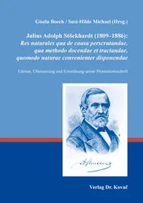 Boeck / Michael |  Julius Adolph Stöckhardt (1809–1886): Res naturales qua de causa perscrutandae, qua methodo docendae et tractandae, quomodo naturae convenienter disponendae | Buch |  Sack Fachmedien